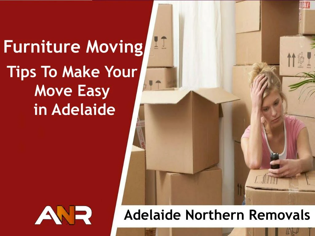 PPT Furniture Moving Tips To Make Your Move Easy in Adelaide PowerPoint Presentation ID8063149