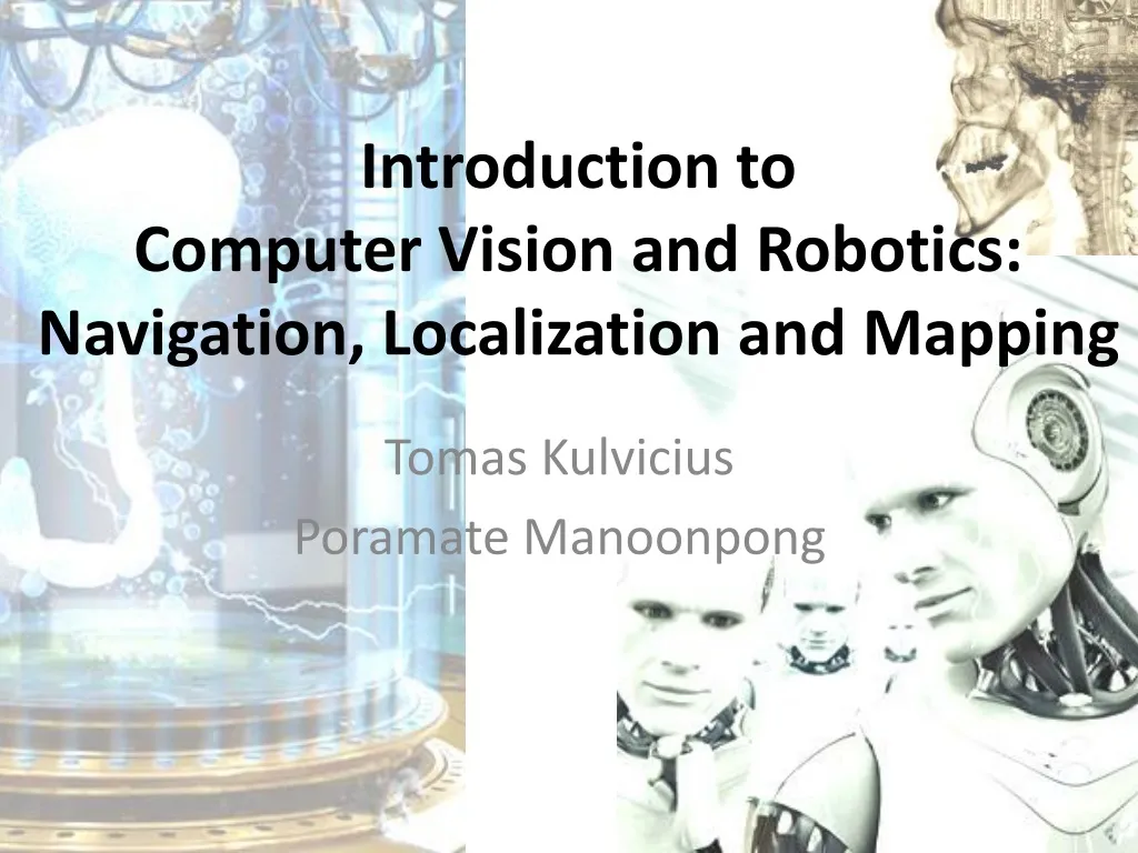 PPT - Introduction to Computer Vision and Robotics: Navigation ...