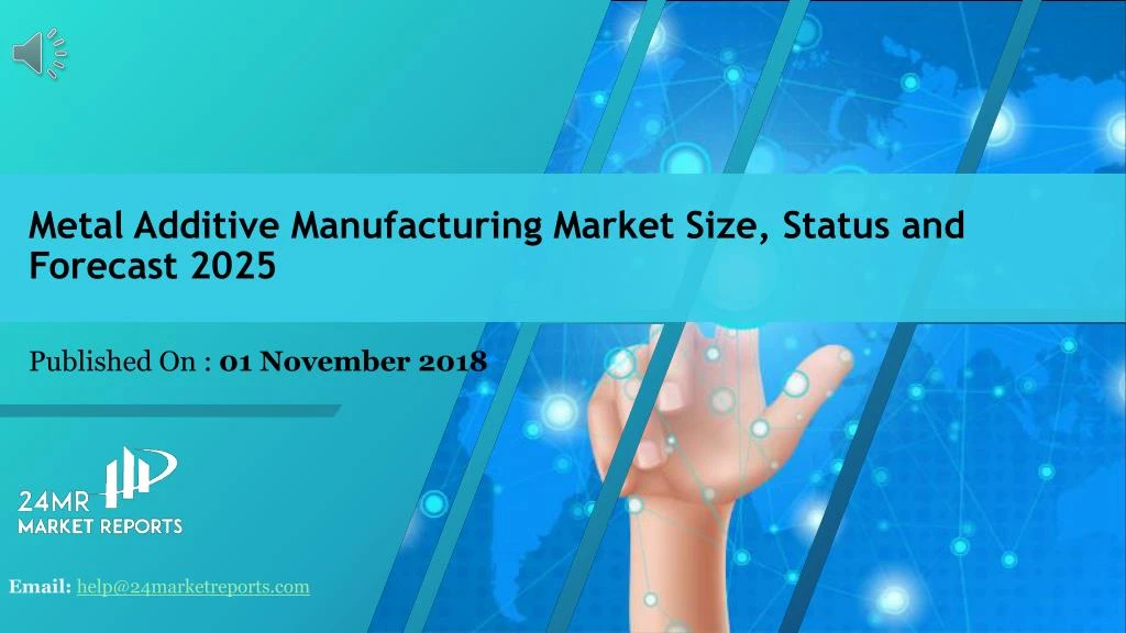 metal additive manufacturing market size status and forecast 2025 n.