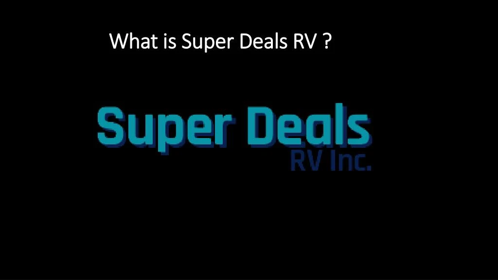 what is super deals rv n.