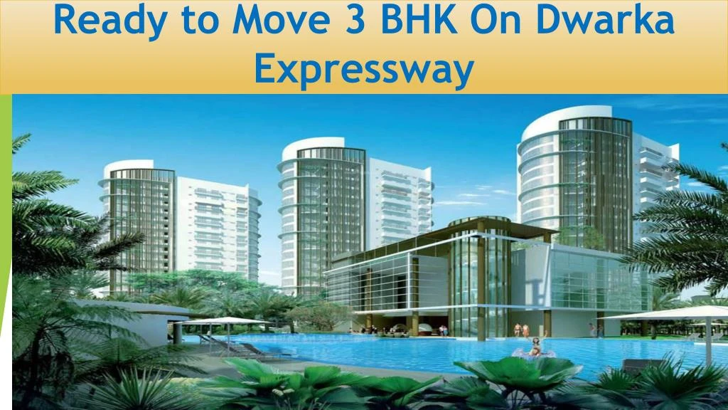 ready to move 3 bhk on dwarka expressway n.