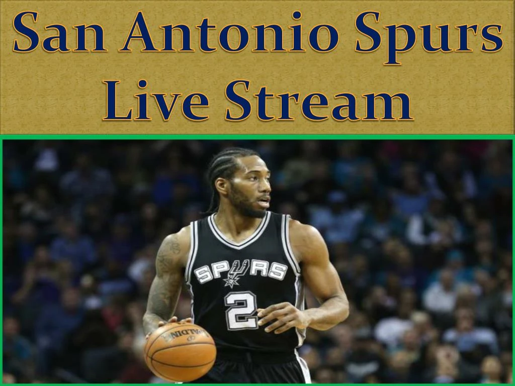 PPT - San Antonio Spurs Live Stream PowerPoint Presentation, free