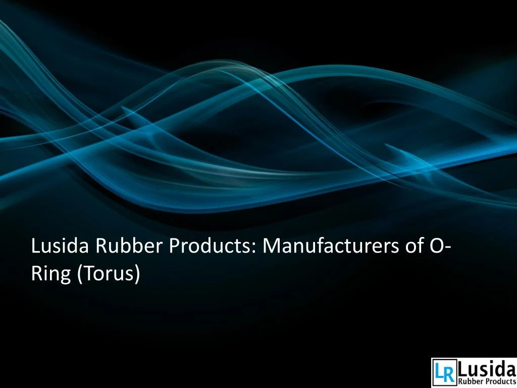 lusida rubber products manufacturers of o ring torus n.