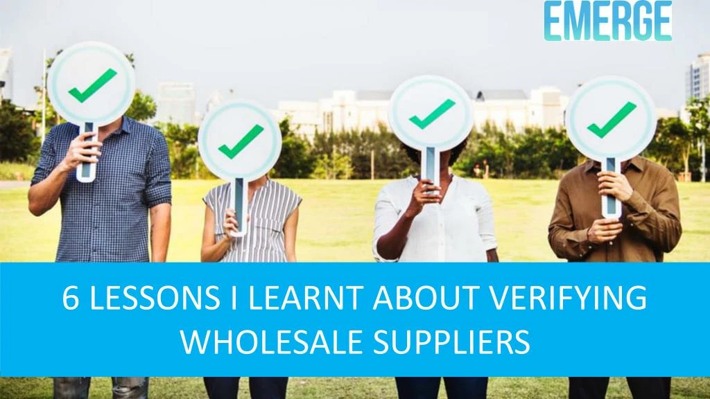 6 lessons i learnt about verifying wholesale n.