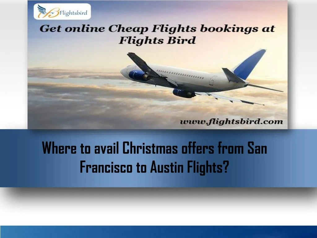 where to avail christmas offers from san francisco to austin flights n.