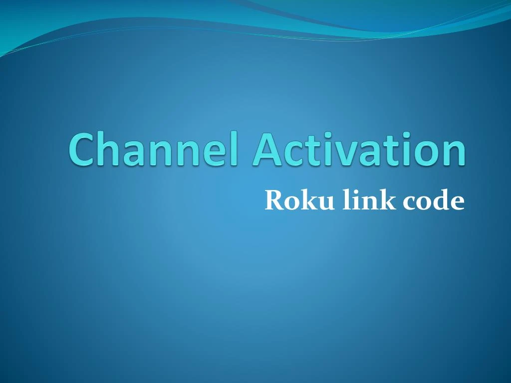 channel activation n.