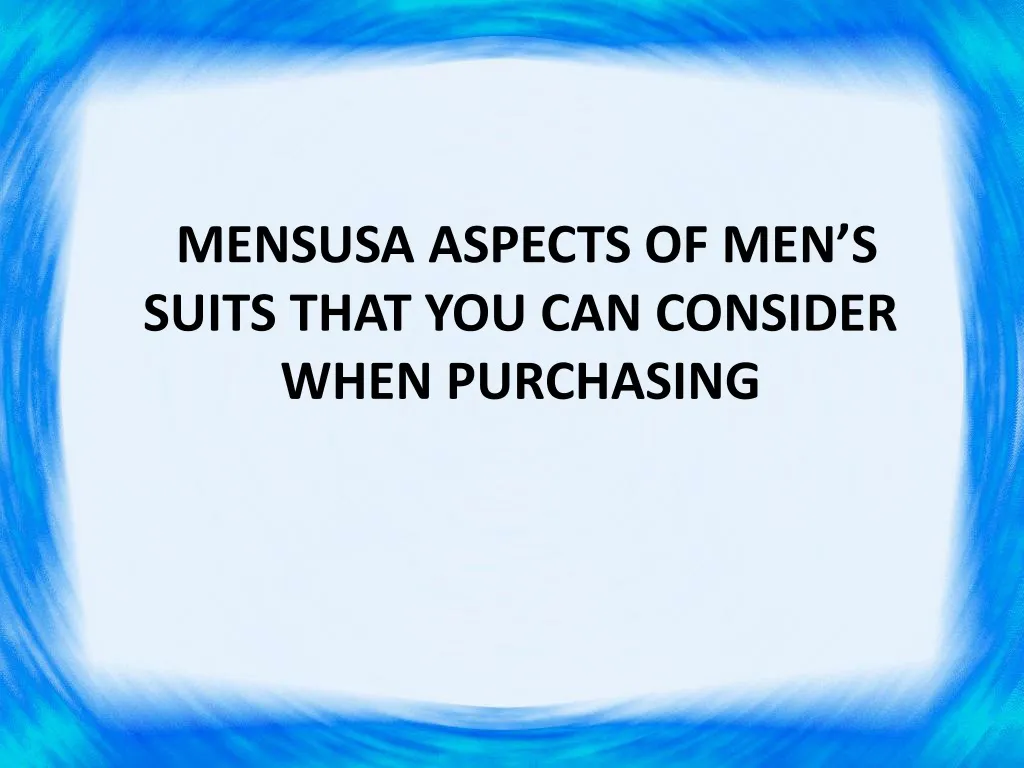 mensusa aspects of men s suits that you can consider when purchasing n.