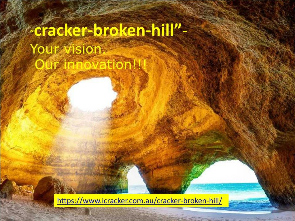 cracker broken hill your vision our innovation n.