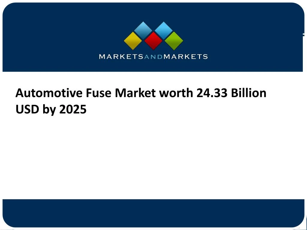 automotive fuse market worth 24 33 billion n.