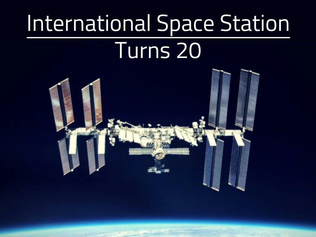 international space station turns 20 n.