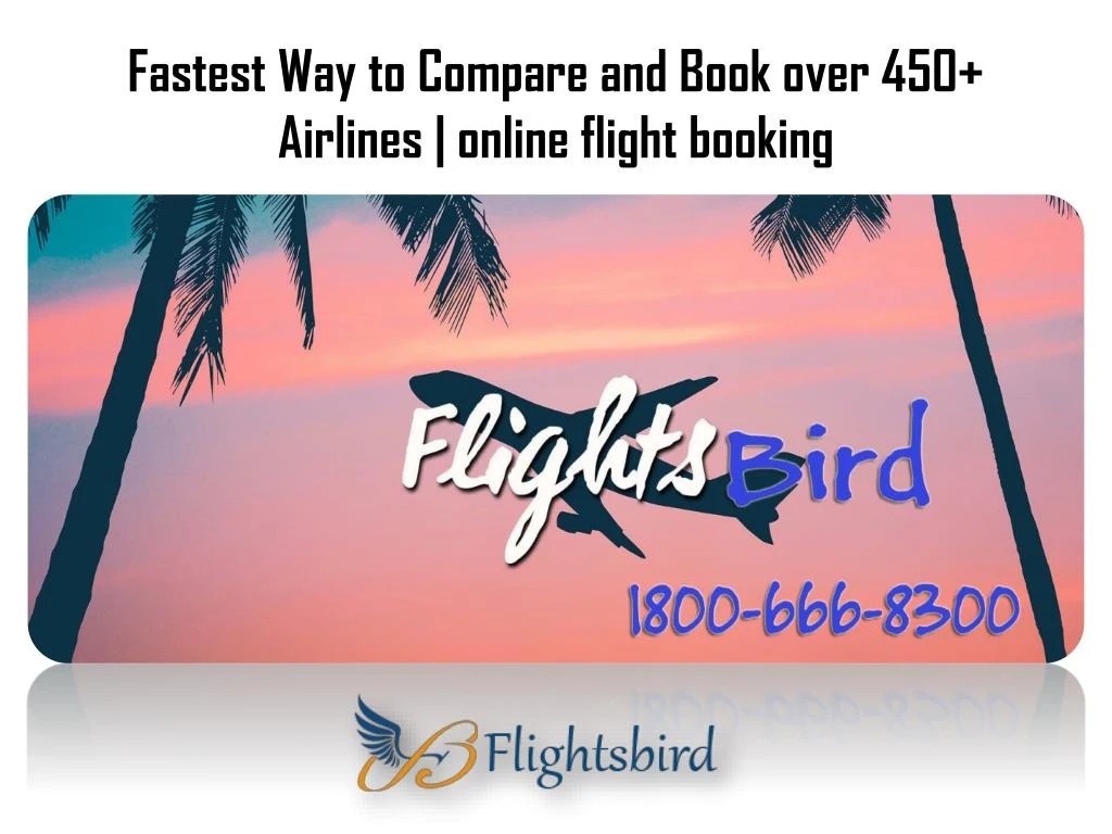 fastest way to compare and book over 450 airlines online flight booking n.