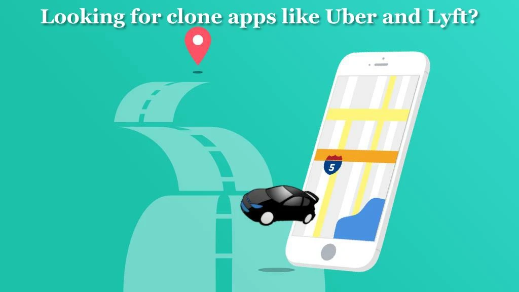 looking for clone apps like uber and lyft n.