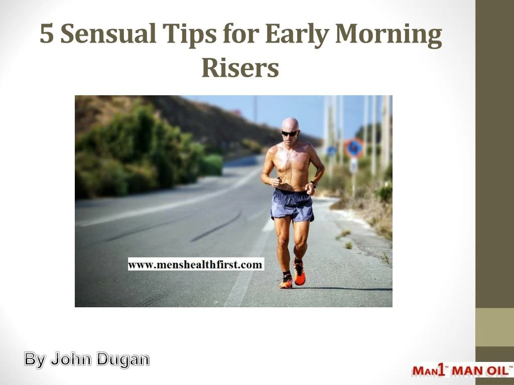 5 sensual tips for early morning risers n.