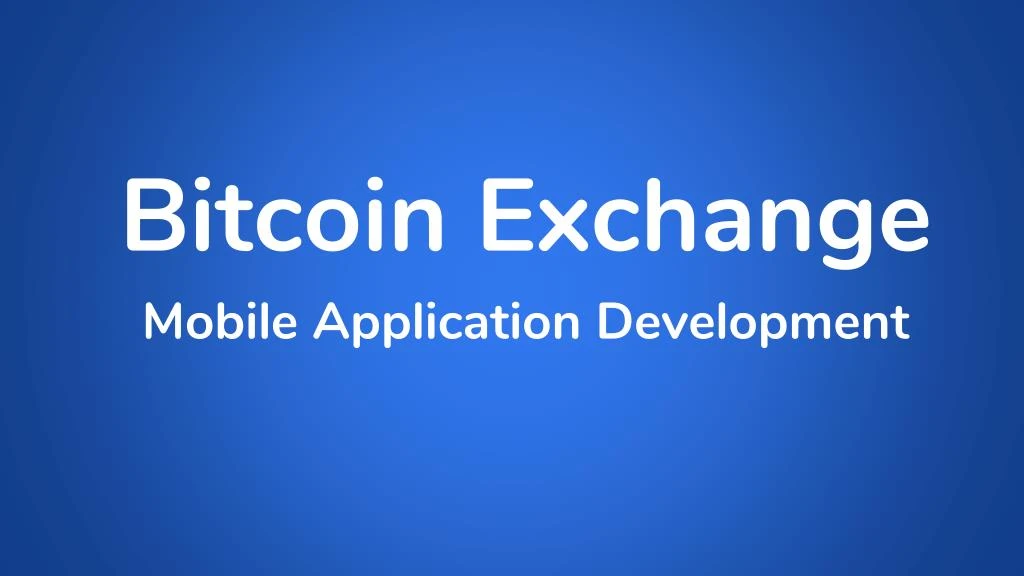 bitcoin exchange mobile application development n.