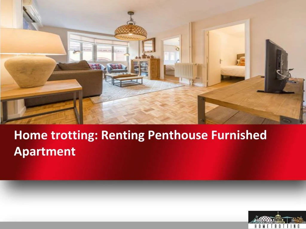 home trotting renting penthouse furnished apartment n.