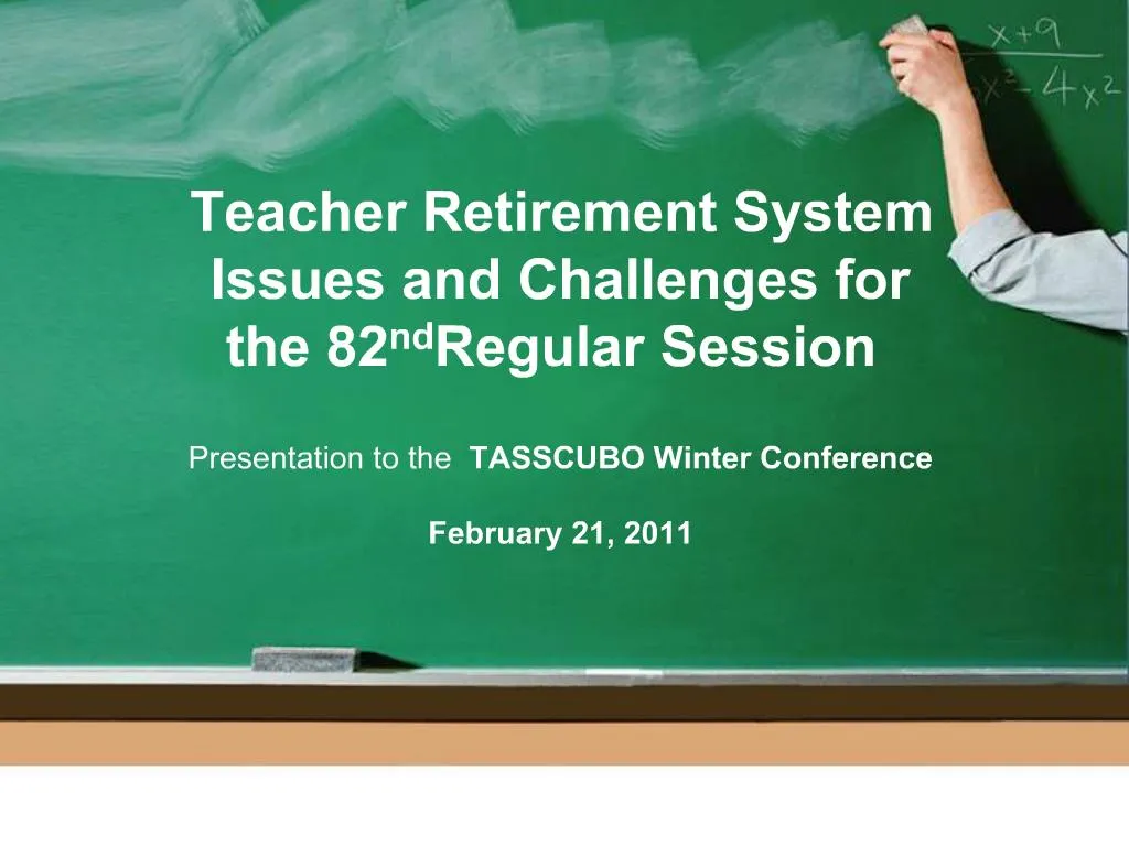 PPT Teacher Retirement System Issues and Challenges for the 82nd