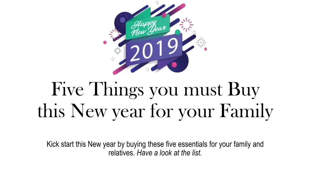 five things you must b uy this new year for your family n.