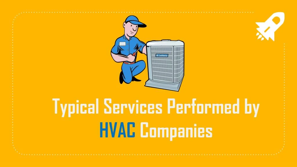typical services performed by hvac companies n.
