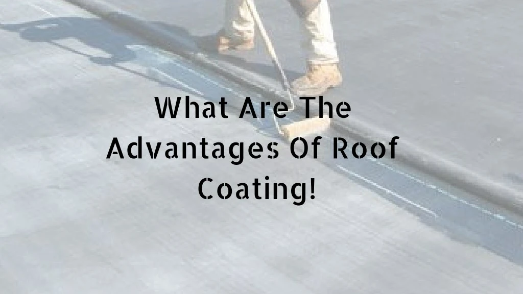 what are the advantages of roof coating n.