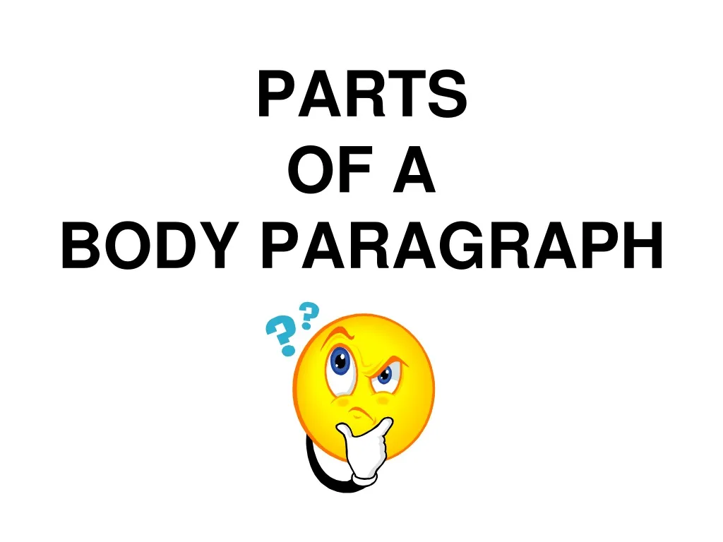 PPT PARTS OF A BODY PARAGRAPH PowerPoint Presentation Free Download 