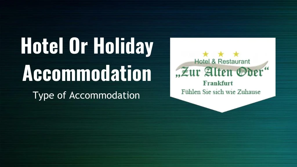 hotel or holiday accommodation n.