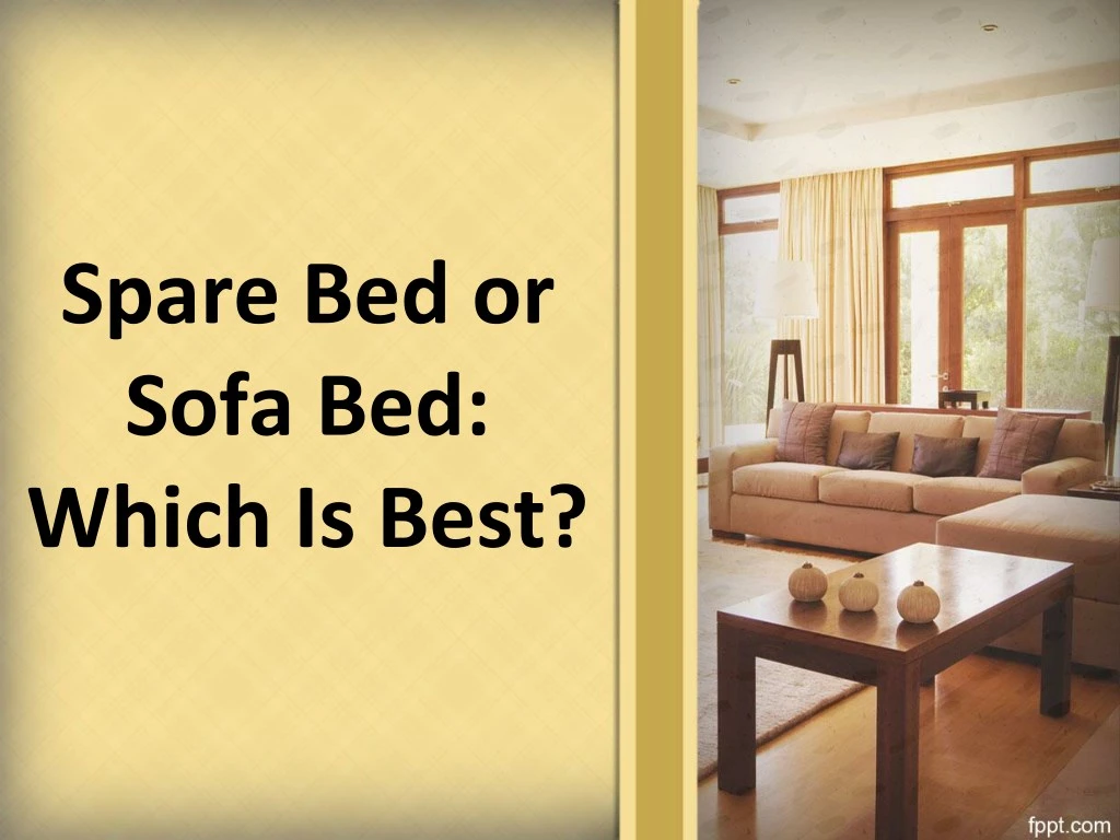 spare bed or sofa bed which is best n.