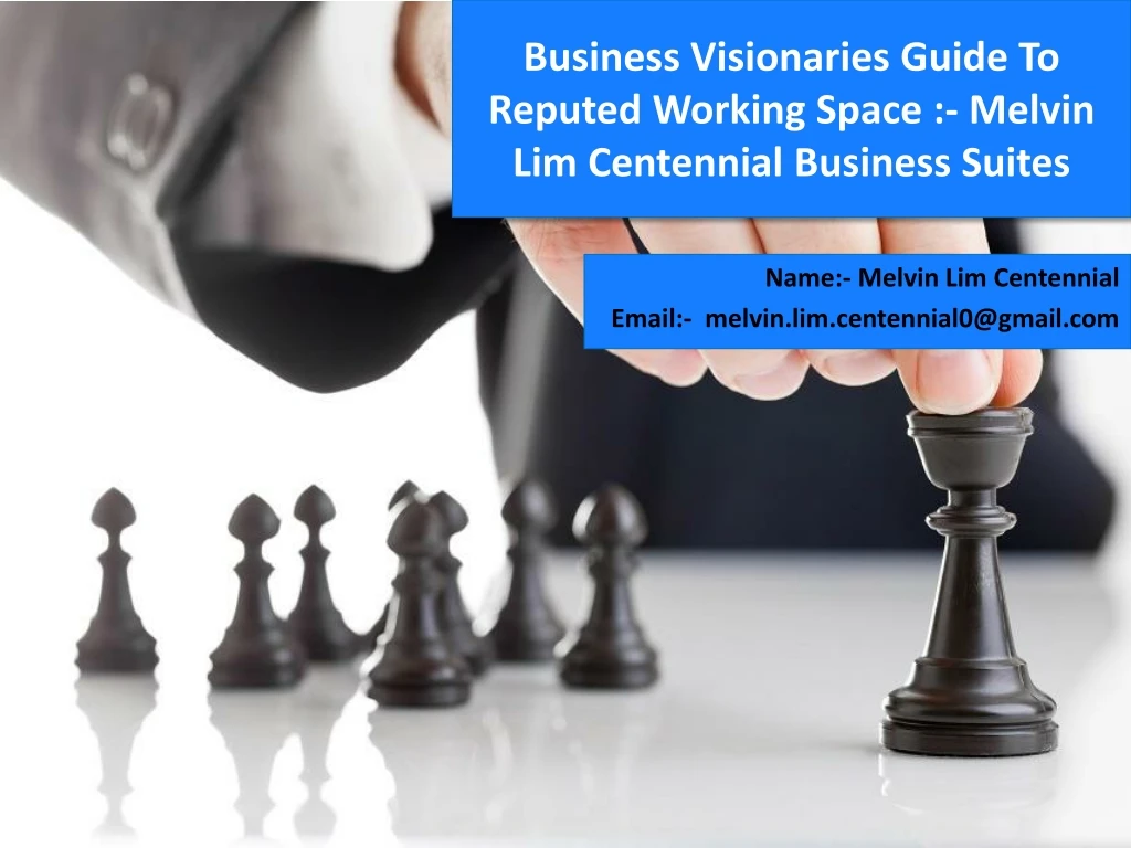 business visionaries guide to reputed working space melvin lim centennial business suites n.