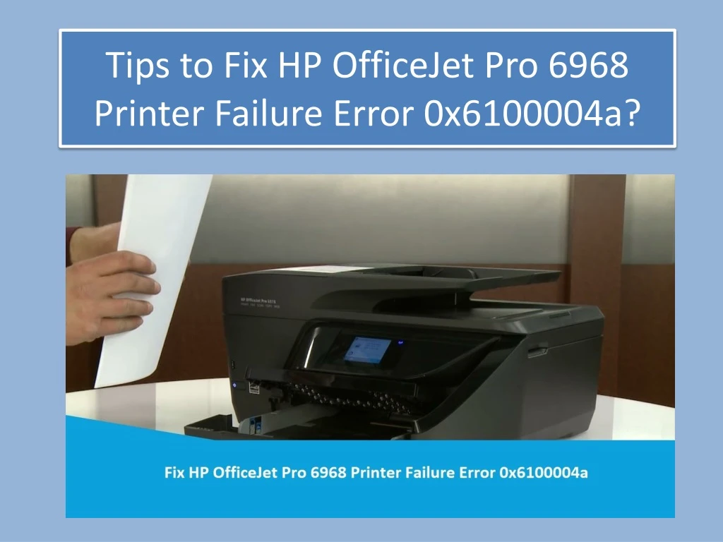 tips to fix hp officejet pro 6968 printer failure error 0x6100004a n.