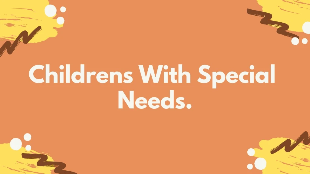 PPT Childrens With Special Needs. PowerPoint Presentation, free