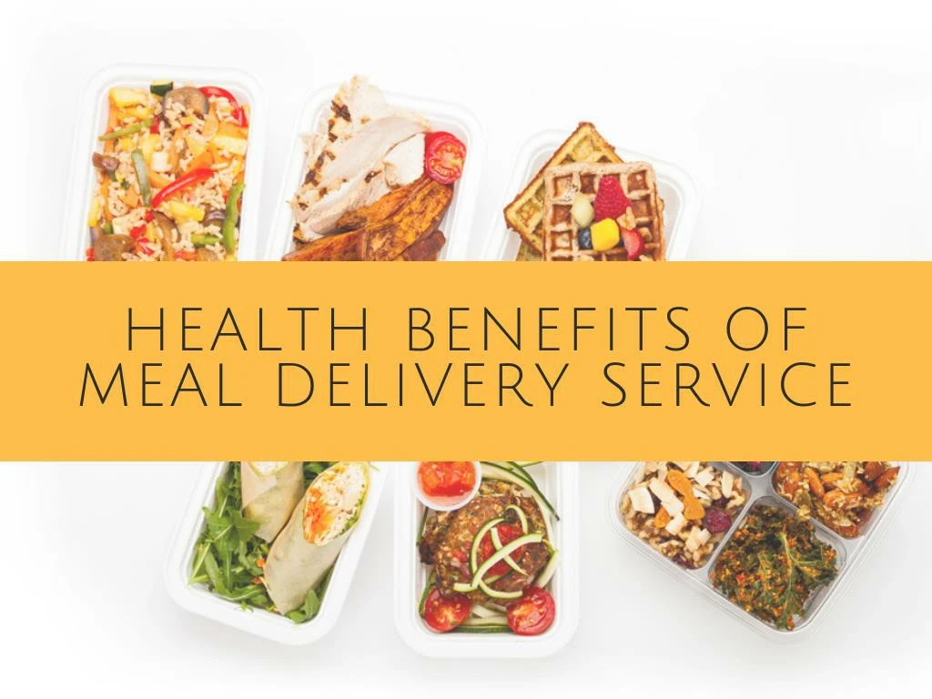 PPT - Health Benefits of a Meal Delivery Service PowerPoint ...