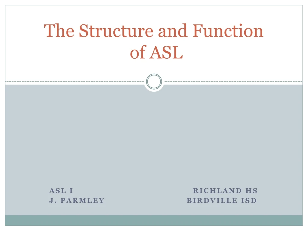 PPT The Structure and Function of ASL PowerPoint Presentation, free