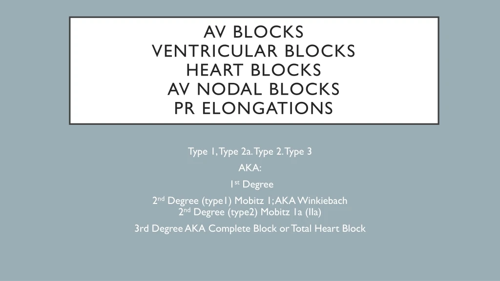 av blocks ventricular blocks heart blocks av nodal blocks pr elongations n.
