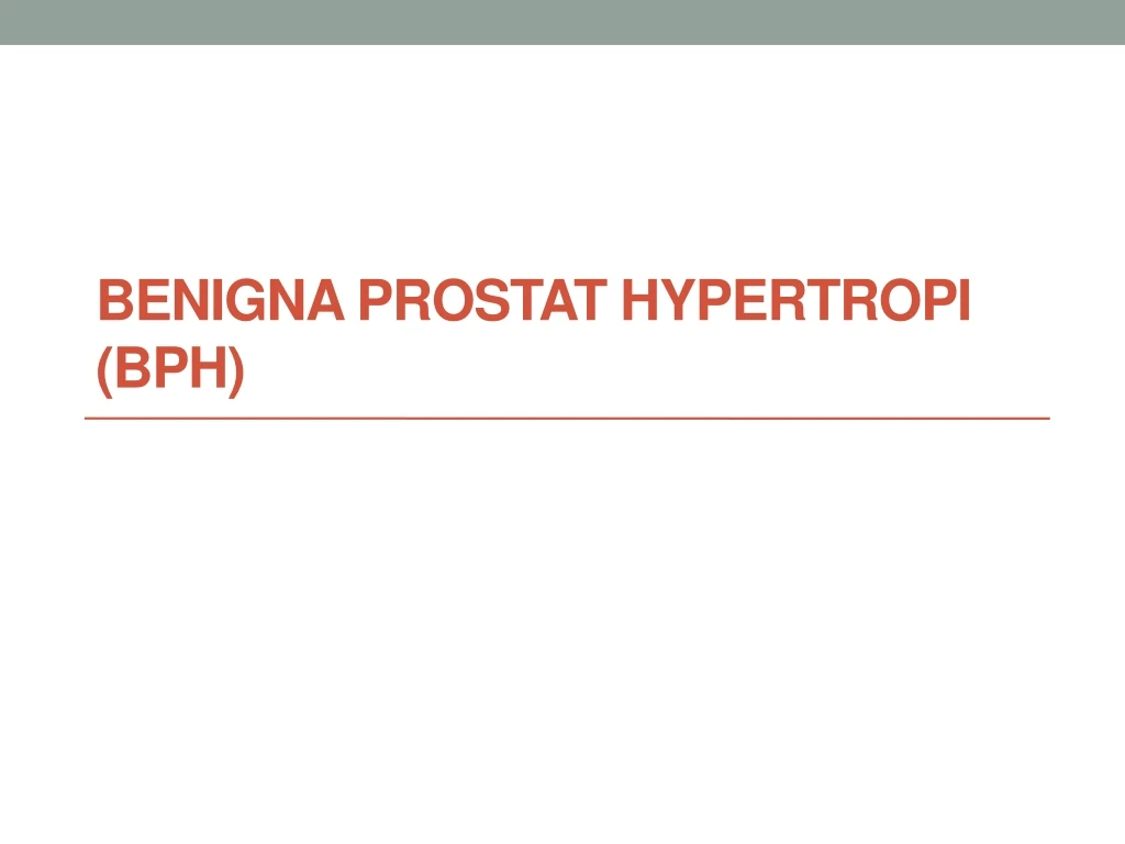 benigna prostat hypertropi bph n.