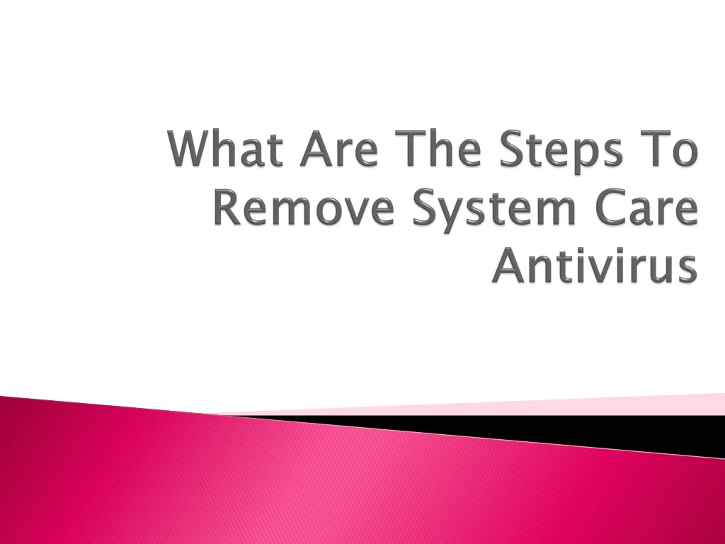 what are the steps to remove system care antivirus n.