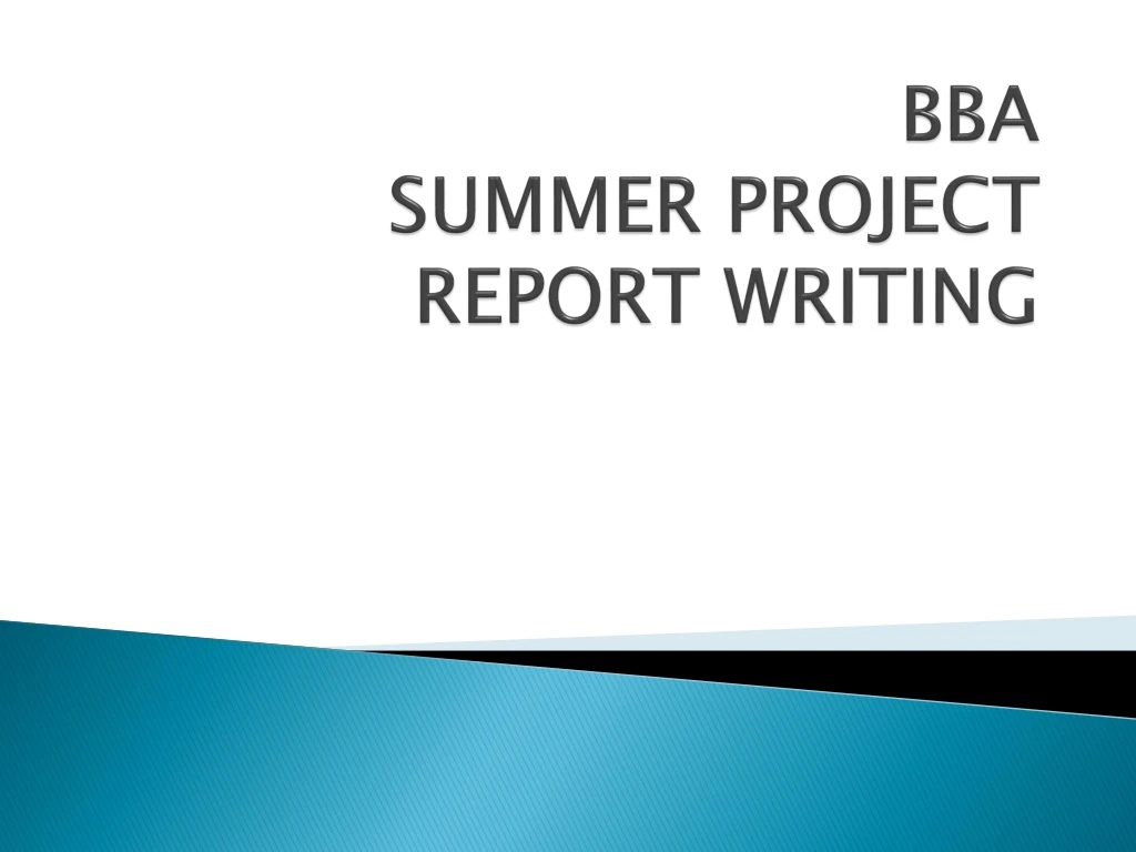 bba summer project report writing n.