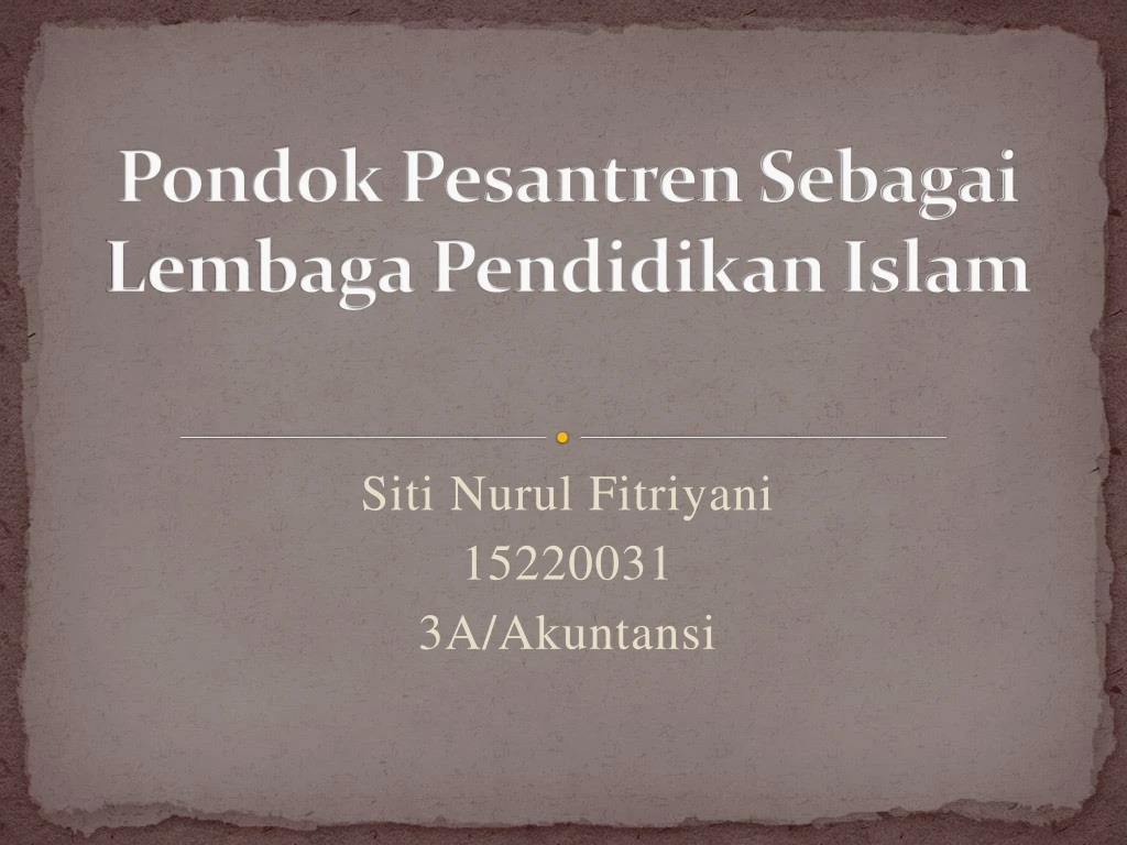 PPT - Pondok Pesantren Sebagai Lembaga Pendidikan Islam PowerPoint ...