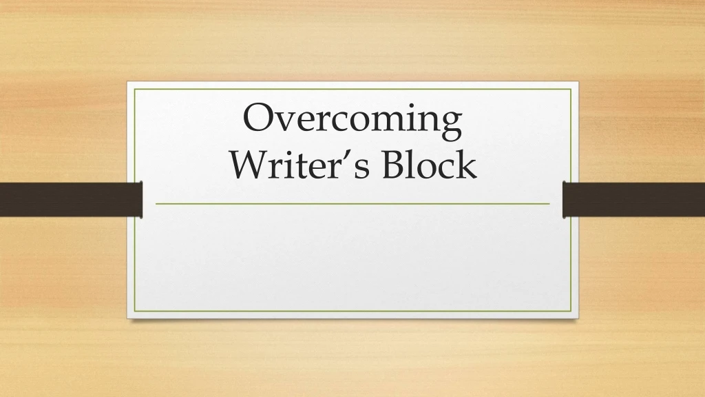 overcoming writer s block n.