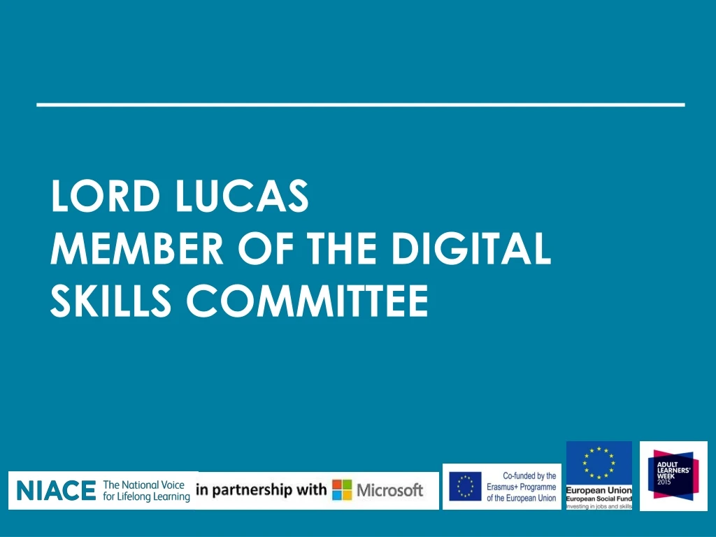 lord lucas member of the digital skills committee n.