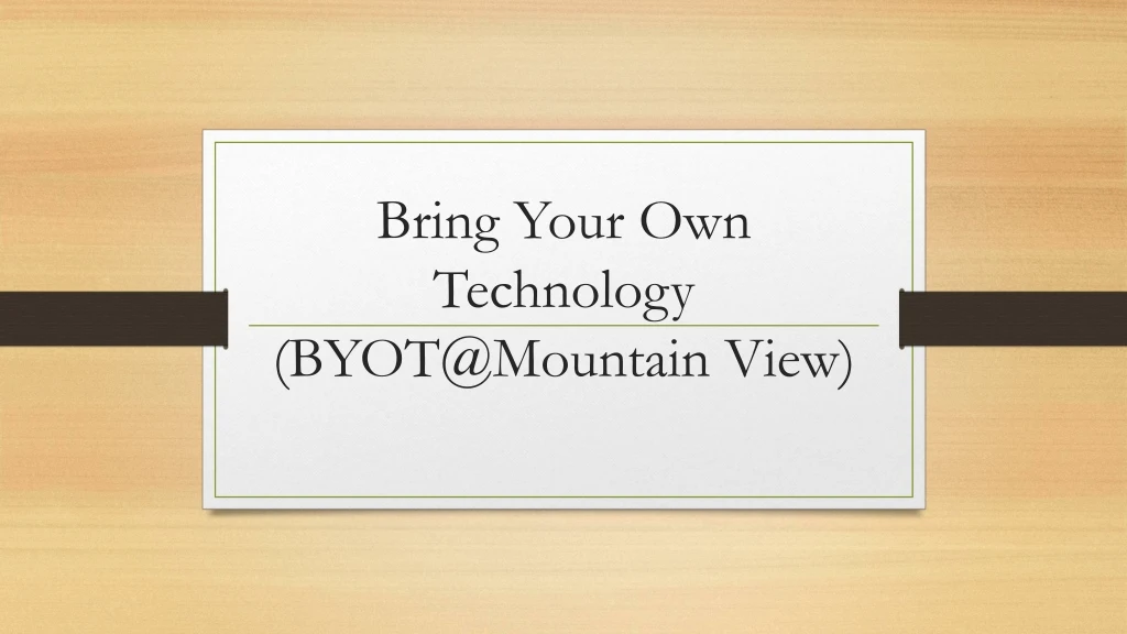 bring your own technology byot@mountain view n.