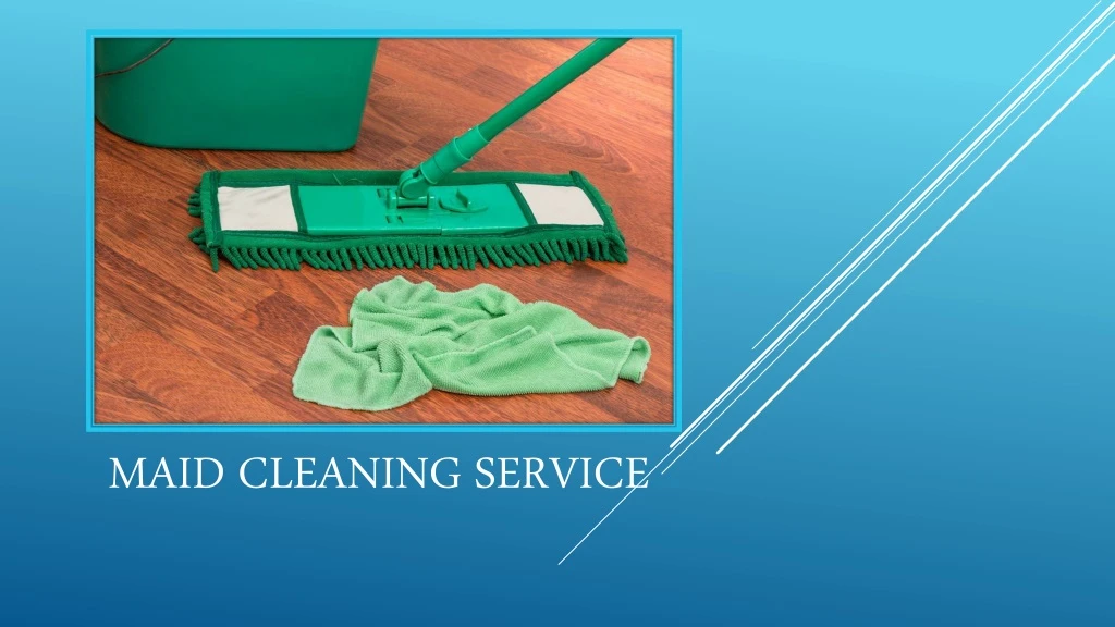 maid cleaning service n.