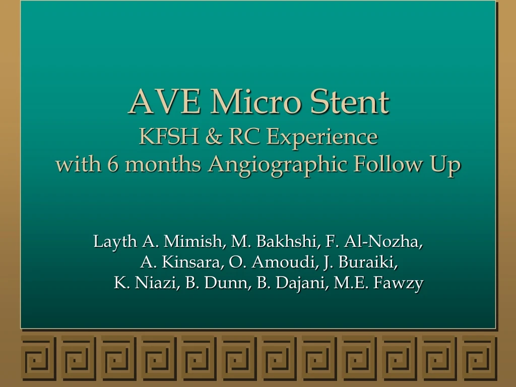 ave micro stent kfsh rc experience with 6 months angiographic follow up n.