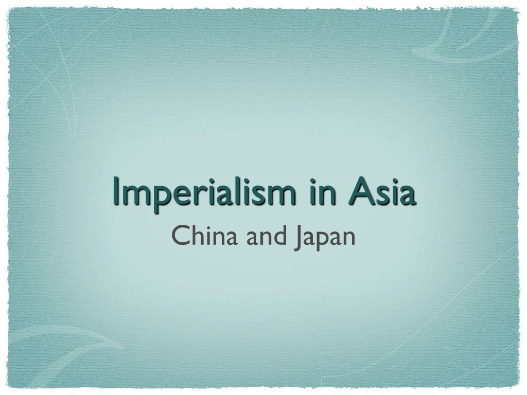 PPT - Imperialism In Asia PowerPoint Presentation, Free Download - ID ...