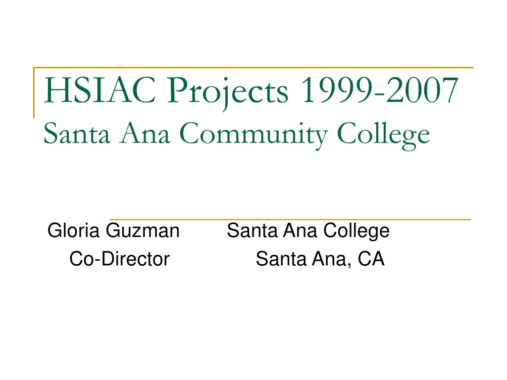 hsiac projects 1999 2007 santa ana community college n.