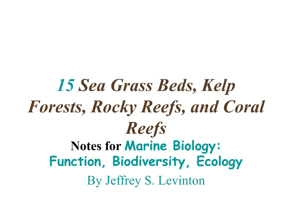 15 sea grass beds kelp forests rocky reefs and coral reefs n.