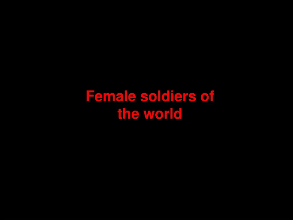 female soldiers of the world n.