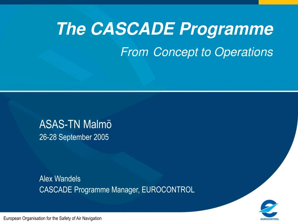 PPT - The CASCADE Programme From Concept to Operations PowerPoint ...