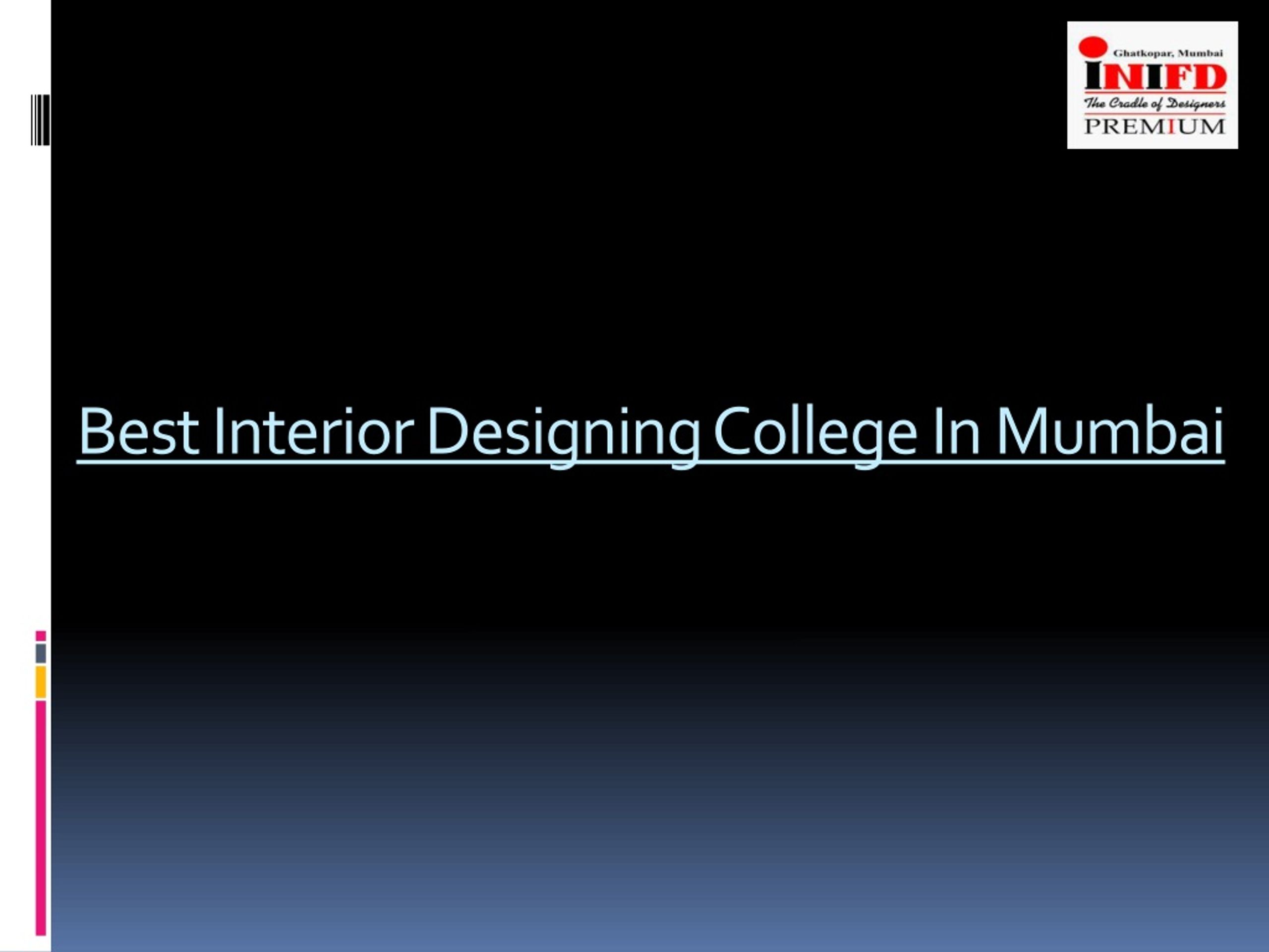 Ppt Best Interior Designing College In Mumbai Inifd