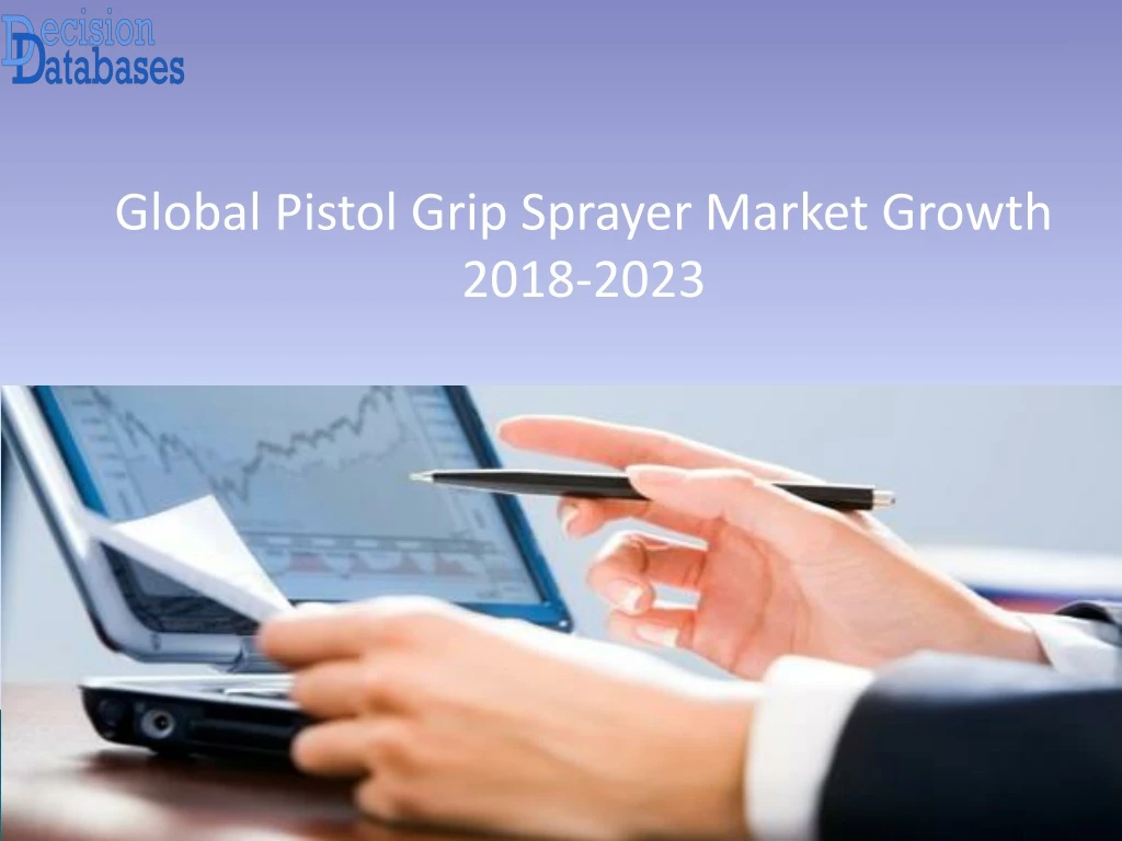 global pistol grip sprayer market growth 2018 2023 n.