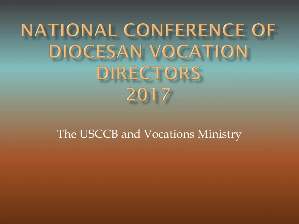 PPT - NATIONAL CONFERENCE OF DIOCESAN VOCATION DIRECTORS 2017 ...