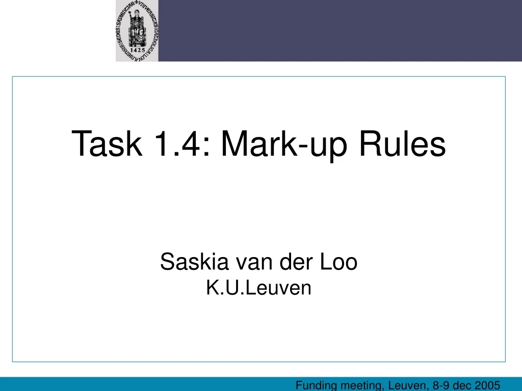 task 1 4 mark up rules saskia van der loo k u leuven n.